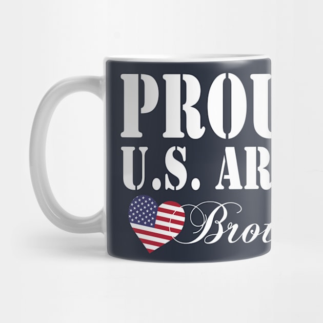 Gift Military - Proud U.S. Army Brother by chienthanit